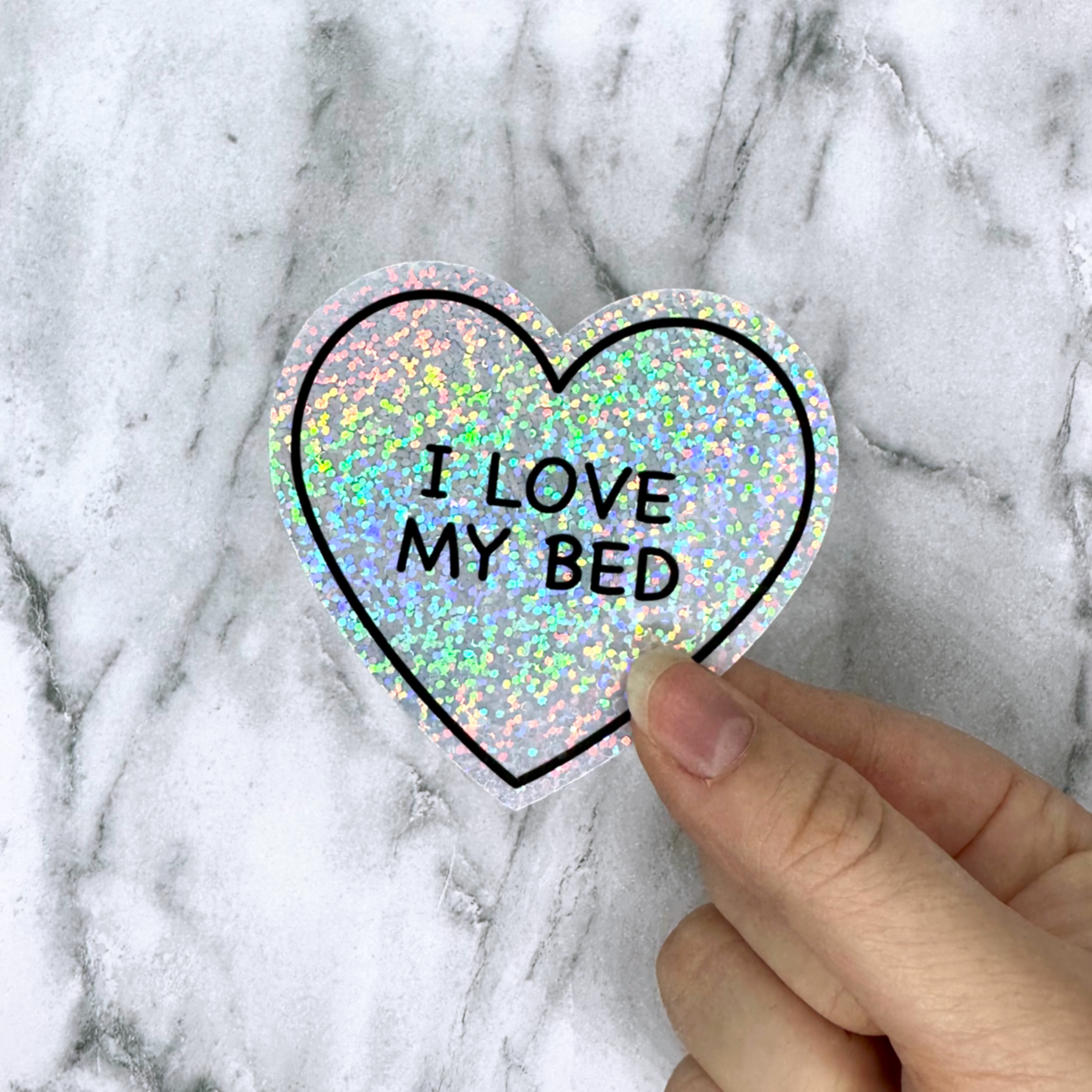 I Love My Bed Holographic Sticker – Crafts by Tessa