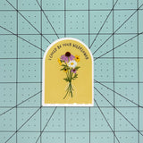 I Could Be Your Wildflower Sticker